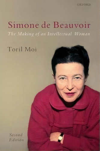 Simone De Beauvoir, De Toril Moi. Editorial Oxford University Press, Tapa Blanda En Inglés