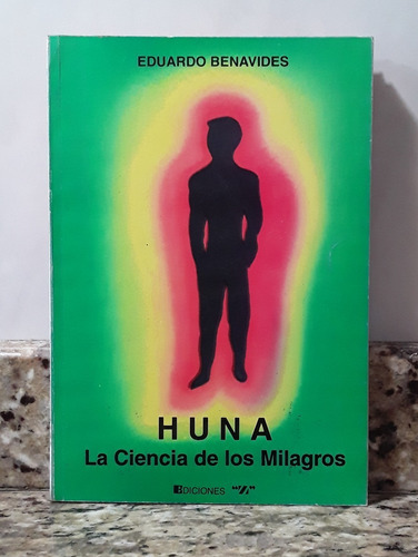Libro Huna La Ciencia De Los Milagros - Eduardo Benavides