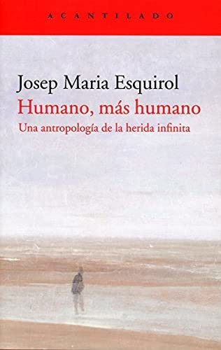 Libro Humano, Mas Humano  De Esquirol Calaf, Jose