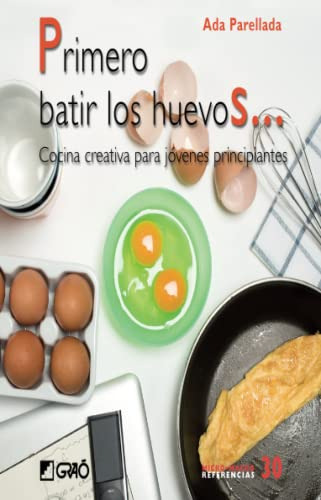 Libro Primero Batir Los Huevos  De Ada Parellada Ed: 1