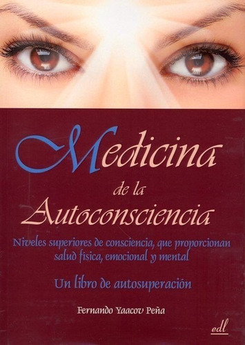 Medicina De La Autoconsciencia - Yaacov Peã¿a, Fernando