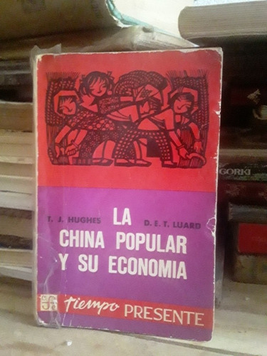 La China Popular Y Su Economia  T. J. Hughes, D. E. T. Luard