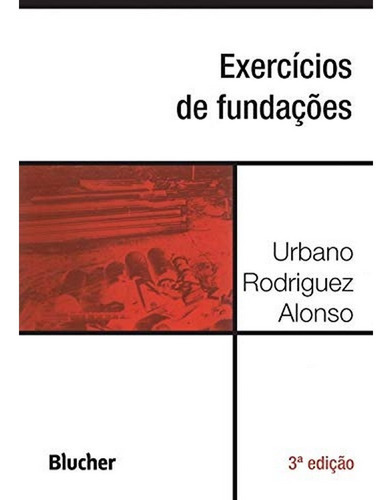 Exercícios De Fundações - 3ª Edição, De Alonso, Urbano Rodriguez. Editora Blucher, Capa Mole, Edição 3 Em Português