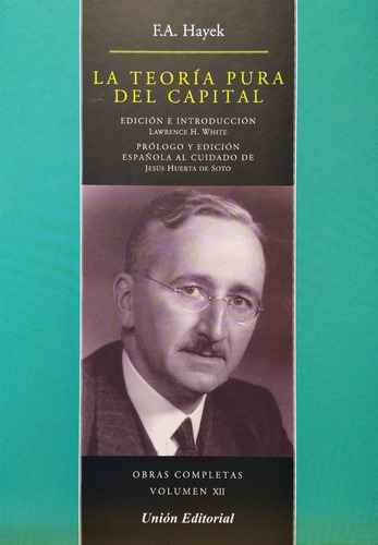 La Teoría Pura Del Capital. Friedrich Hayek. Tapa Dura. 