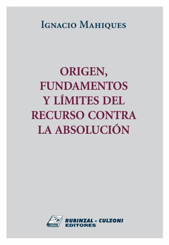 Origen Fundamento Límites Recurso Contra Absolución Mahiques