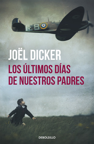 Los Últimos Días De Nuestros Padres Dicker, Joel Debolsill