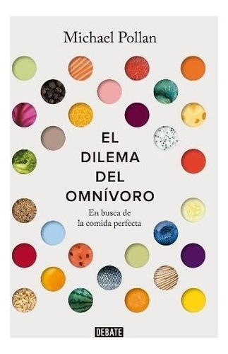 El Dilema Del Omnivoro - Michael Pollan 
