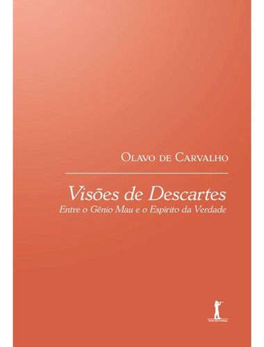 Visões De Descartes (2ª Edição), De Olavo De Carvalho. Editora Vide Editorial, Capa Mole, Edição 2 Em Português, 2021