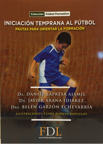 Iniciación Temprana Al Fútbol: Pautas Para Orientar La Formacion, De Vários Autores. Editorial Futbol Del Libro, Tapa Blanda, Edición 1 En Español