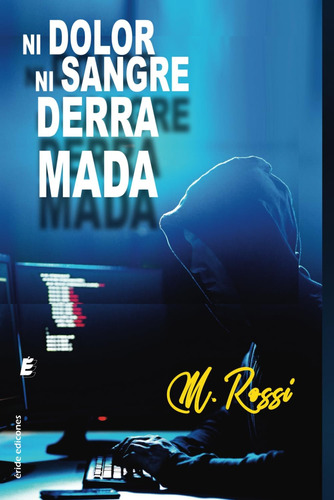 Libro: Ni Dolor Ni Sangre Derramada (la Psique Del Mal) (spa