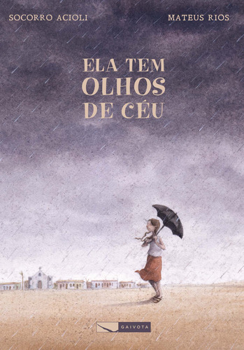 Ela tem olhos de céu, de Acioli, Socorro. Editora Gaivota Ltda., capa dura em português, 2012