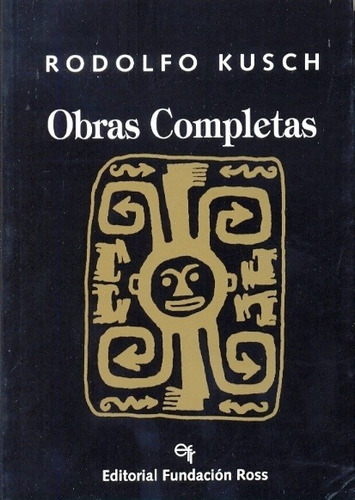 Obras Completas Tomo Ii (grande) - Rodolfo Kusch