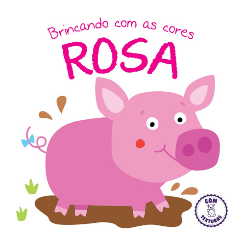 Rosa: brincando com as cores, de Yoyo Books. Editorial Brasil Franchising Participações Ltda, capa dura em português, 2015