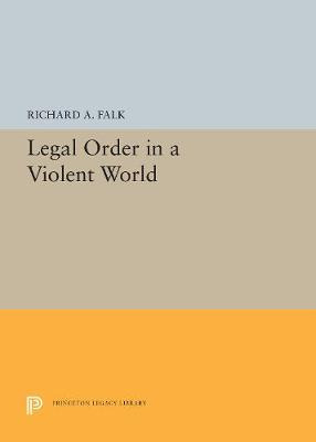 Libro Legal Order In A Violent World - Richard A. Falk