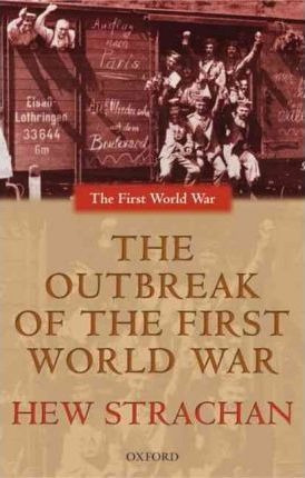 The Outbreak Of The First World War - Sir Hew Strachan