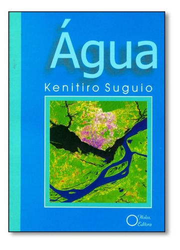 Água, De Kenitiro Suguio. Editora Holos, Capa Mole Em Português