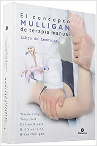 Concepto Mulligan De Terapia Manual, El. Libro De Técnicas