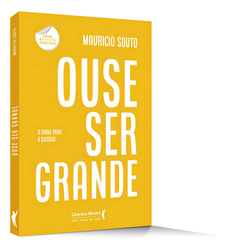 Ouse Ser Grande, De Souto, Maurício. Editorial Literare Books International Ltda, Capa Mole Em Português, 2019