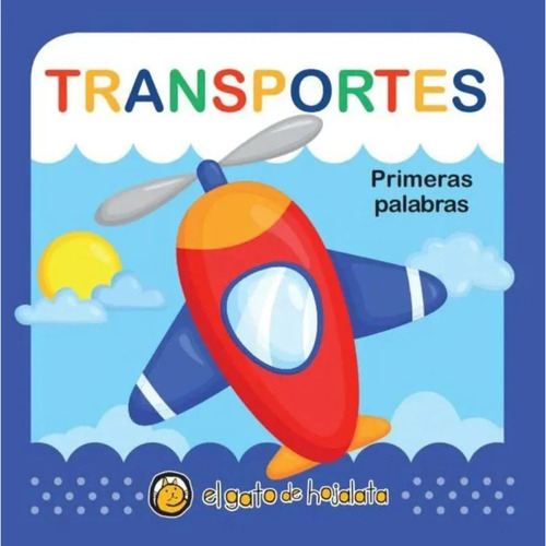 Libro Transportes - Primeras Palabras - El Gato De Hojalata