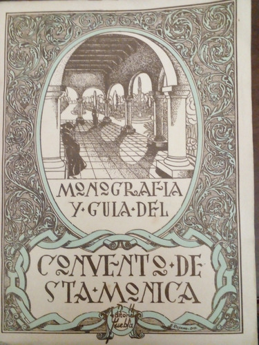 Libro Monografía Y Guía Del Convento De Santa Mónica