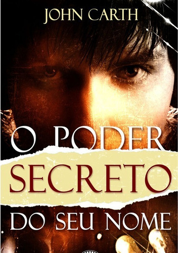 O Poder Secreto Do Seu Nome, De John  Land Carth. Série Não Aplicável, Vol. 1. Editora Clube De Autores, Capa Mole, Edição 1 Em Português, 2013