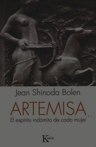 Artemisa. El Espiritu Indomito De Cada Mujer (ed. Arg)