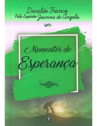 Momentos De Esperança: Não Aplica, De Médium: Divaldo Pereira Franco / Ditado Por: Joanna De Ângelis. Aplica, Vol. Não Aplica. Editorial Leal, Capa Mole, Edição Não Aplica Em Português, 2024
