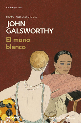 El Mono Blanco (una Comedia Moderna 1), De Galsworthy, John. Editorial Debolsillo, Tapa Blanda En Español