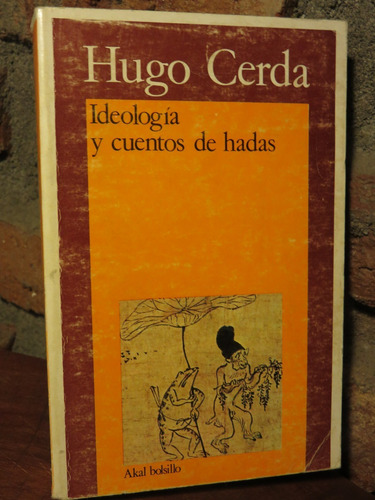 Ideología Y Cuentos De Hadas Mito Realidad Moral Hugo Cerda