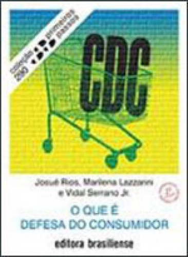 O Que E Defesa Do Consumidor, De Rios, Josue. Editora Brasiliense, Capa Mole, Edição 2ª Edição - 2009