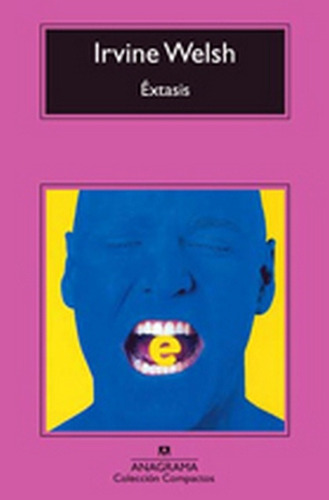 Éxtasis - Irvine Welsh