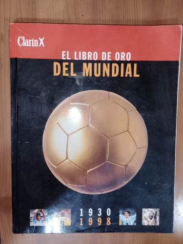 Libro El Libro De Oro Del Mundial 1930 1998 Clarín