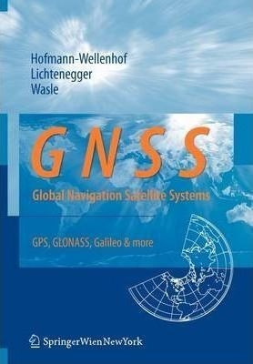 Gnss - Global Navigation Satellite Systems : Gps, Glonass...