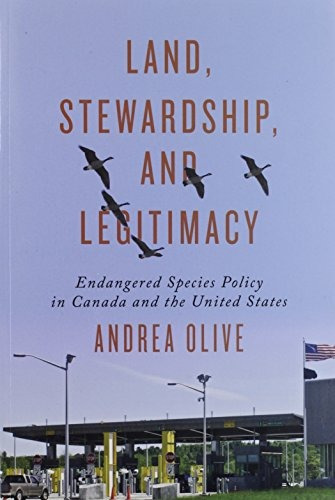 Land, Stewardship, And Legitimacy Endangered Species Policy 