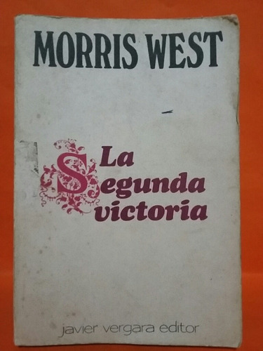 La Segunda Victoria. Por Morris West. 