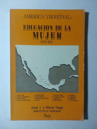 América Virreinal: Educación De La Mujer 1503-1821 