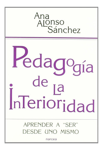 Libro Pedagogía Interioridad Aprender A  Ser  Desde U