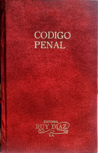 Código Penal Argentino. Ruy Diaz 1996. T. Dura. Lujo