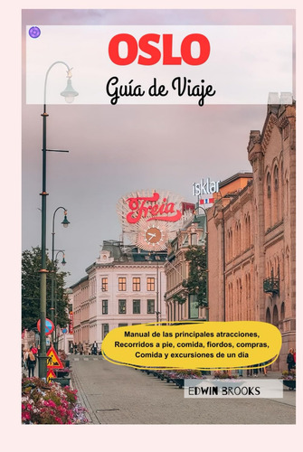 Cod/xy4f Oslo Guía De Viaje: Guía De Las Atracciones Impresc