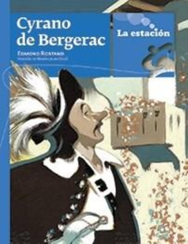 Cyrano De Bergerac - Rostand - La Estacion