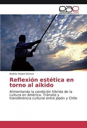 Libro Reflexion Estetica En Torno Al Aikido - Andrã©s Viv...