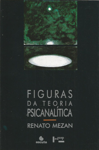 Figuras Da Teoria Psicanalítica  Renato Mezan