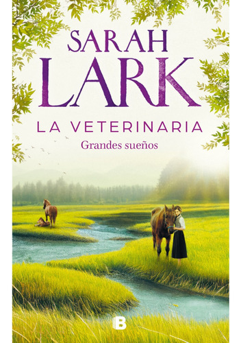 La Veterinaria. Grandes Sueños | Sarah Lark