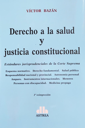 Derecho A La Salud Y Justicia Constitucional Bazán Envíos