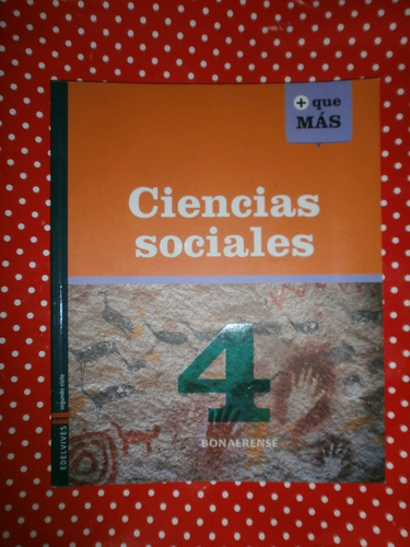 Ciencias Sociales 4 Bonaerense Edelvives + Que Más Nuevo!