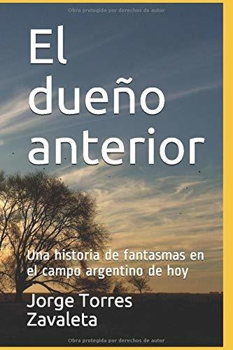 Libro : El Dueño Anterior: Una Historia De Fantasmas En El.