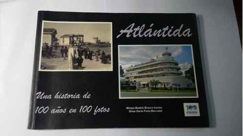 Libro Atlántida  Una Historia De 100 Años En 100 Fotos