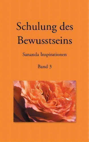 Schulung Des Bewusstseins - Sananda Inspirationen : Band 3, De Heike Stuckert., Vol. 3. Editorial Books On Demand, Tapa Blanda En Alemán