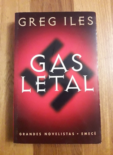 Libro Gas Letal. Greg Iles. Grandes Novelistas Emecé 