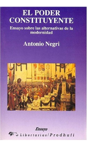 El Poder Constituyente - Antonio Negri - Libertarias Prodhuf